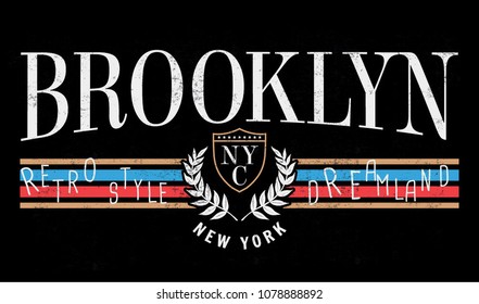 Retro style print design. Brooklyn, New York slogan graphic for t-shirt and other uses