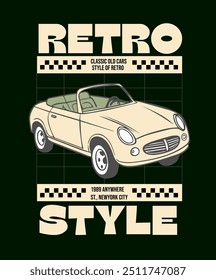 Retro Style slogan and retro car hand drawn illustration graphic vector.