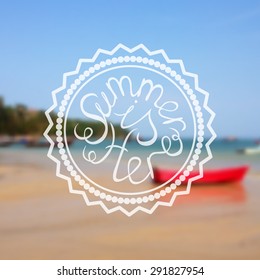 Retro Style Summer Label on Blurred Background. Summer is here