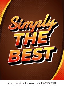Un diseño de texto de estilo retro con Simply the Best en letras en negrita.