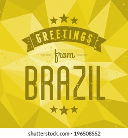Retro style typographic design against an abstract geometric background. Greetings from Brazil.