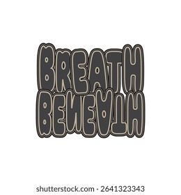 retro style typography text design with text breath beneath. tshirt design for teenagers with retro vibe, minimalistic vector illustration artwork