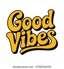 Retro style yellow text Good Vibes with black outline on white vintage typography
