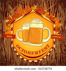 Retro styled emblem with glasses of beer, autumn leaves and the text Beer festival Oktoberfest on wooden background. Isolated design elements. Retro vector illustration invitation poster.