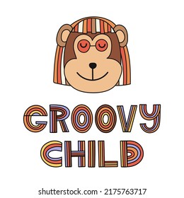 Retro stylized nursery poster with 
a monkey - Groovy Child. Vector illustration.