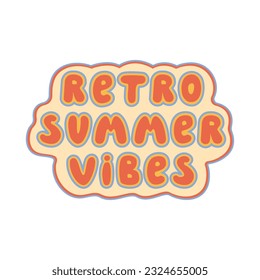 Retro Summer vibes Quote. Handwritten lettering inspirational typography. Vector isolated