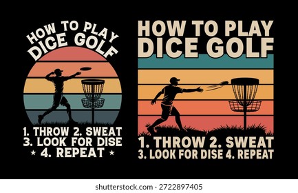 Retro sunset disc golf: How To Play Disc Golf 1. Throw 2. Sweat 3 . Look For Disc 4 . Repeat T-shirt Design