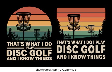 Retro Sunset That's What I Do I Play Disc Golf, and I Know Things T-shirt Design