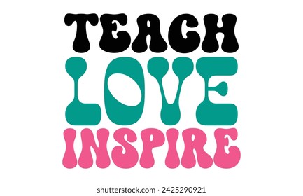 Retro Teach Love Inspire, Mom T-shirt Design Eps File  Mom Mama Mummy love Mother's Day svg