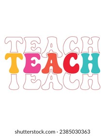 Retro Teach Sweatshirt - Teacher Gifts - Colorful Teacher Sweater ,Rainbow Teacher T-Shirt,Cut File