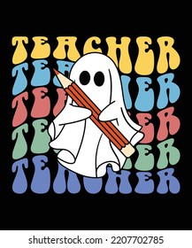 Retro Teacher Ghost Groovy Back To School Teachers Halloween Teacher Shirt Print Template, Pencil Witch Vector