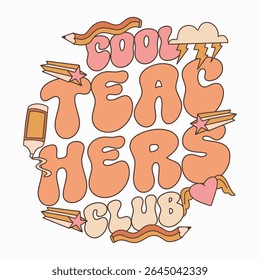 Retro teacher quotes for print, teacher day design for t-shirt, Groove teacher with education theme, Teacher typography poster