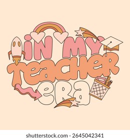 Retro teacher quotes for print, teacher day design for t-shirt, Groove teacher with education theme, Teacher typography poster