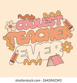 Retro teacher quotes for print, teacher day design for t-shirt, Groove teacher with education theme, Teacher typography poster
