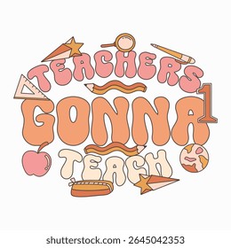 Retro teacher quotes for print, teacher day design for t-shirt, Groove teacher with education theme, Teacher typography poster