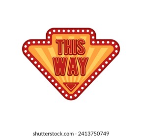 Retro tent circus sign and vintage carnival signboard. Vector pointing arrow adorned with bold, vibrant colors and classic typography, this way, guides visitors to the whimsical wonders of the big top