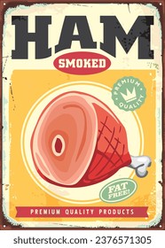 Retro tin sign advertisement for butchery shop. Vintage poster design with ham illustration. Food product. Pork meat vector image.