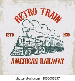 Retro Train. Vintage Locomotive Illustration On Grunge Background. Design Element For Poster, Emblem, Sign, T Shirt. Vector Illustration