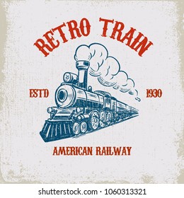 Retro Train. Vintage Locomotive Illustration On Grunge Background. Design Element For Poster, Emblem, Sign, T Shirt. Vector Illustration