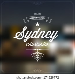 Retro travel Typographical, Vintage Touristic Greeting label on blurry background "Greetings from Sydney, Australia", Vector design.