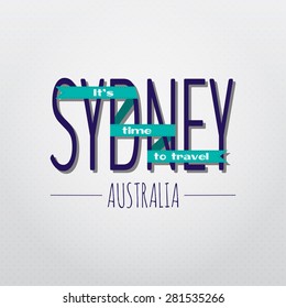 Retro travel Typographical, Vintage Touristic Greeting label with ribbon around the city's name " It's time to travel - Sydney, Australia", Vector design.