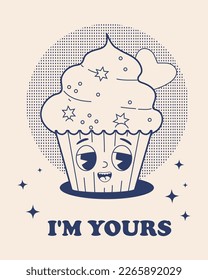 Retro trendy groovy cute cake cupcake. Modern cartoon character vintage mascot cake. Vector illustration. Monochrome palette. Cool postcard with inscription I am yours