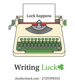 Retro typewriter with inspiring message and clover, symbolizing creativity and good fortune in writing endeavors