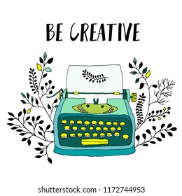 Retro typewriter with leaves decor. Sketch hand drawn illustration vintage style. Trendy pastel colors. Inscription: be creative