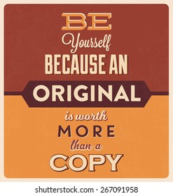 Retro Typographic Poster Design - Be yourself because an original is worth more than a copy