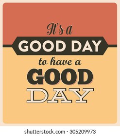 Retro Typographic Poster Design - It's a good day to have a good day