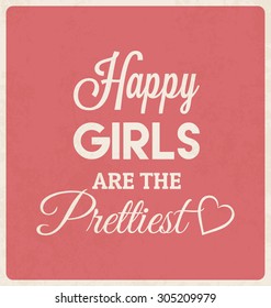 Retro Typographic Poster Design - Happy girls are the prettiest