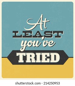 Retro Typographic Poster Design - At least you have tried