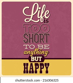 Retro Typographic Poster Design - Life is too short to be anything but happy