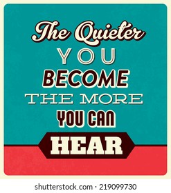 Retro Typographic Poster Design - The quieter you become the more you can hear