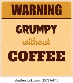 Retro Typographic Poster Design - Warning Grumpy Without Coffee