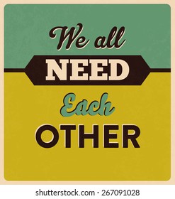 Retro Typographic Poster Design - We all need each other