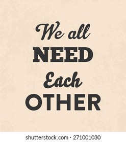 Retro Typographic Poster Design - We all need each other