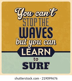 Retro Typographic Poster Design - You can't stop the waves but you can learn to surf