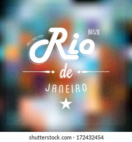 Retro Typographical, Vintage Touristic Greeting label on blurry background "Greetings from Rio de Janeiro, Brazil", Vector design. 