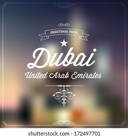 Retro Typographical, Vintage Touristic Greeting label on blurry background "Greetings from Dubai, United Arab Emirates", Vector design.