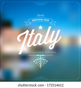 Retro Typographical, Vintage Touristic Greeting label on blurry background "Greetings from Italy - Venice, Milan, Florence, Rome, Verona", Vector design.