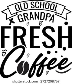 Projeto de tipografia retrô comemorando 'Old School Grandpa Fresh Coffee'. Perfeito para t-shirts, canecas ou arte gráfica com uma vintage, sensação quente.