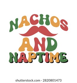 Retro typography design nachos and naptime with mustache graphic t shirt mustache typography colorful relaxing creative lettering lifestyle snacking afternoon illustration isolated