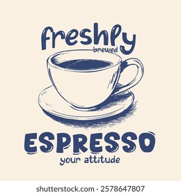 Retro typography espresso your attitude slogan print with vintage hand drawn coffee cup drawing, for graphic tee t shirt or sweatshirt, vector