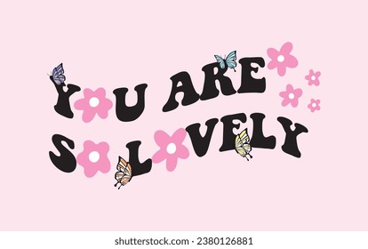 Retro typography groovy you are so lovely slogan print with butterfly for graphic tee or other uses - Vector