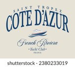 Retro typography Saint Tropez french riviera yacht club slogan print with boat illustration for graphic tee t shirt or sweatshirt hoodie - Vector