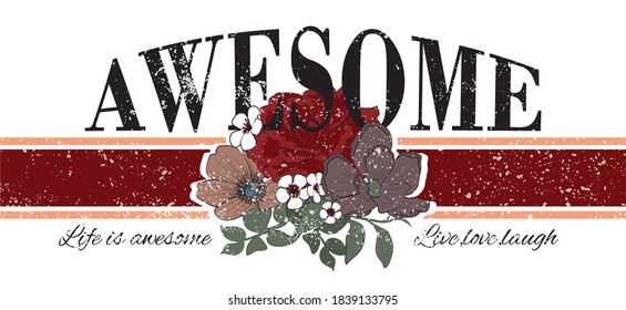 Retro Typography Slogan Print with Flowers and Stripes - Vintage Graphic Vector Floral Pattern for Girl Tee / T Shirt  
