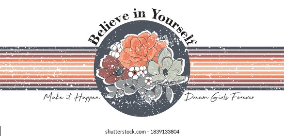 Retro Typography Slogan Print with Flowers and Stripes - Vintage Graphic Vector Floral Pattern for Girl Tee / T Shirt  