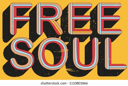 retro typography with the text 'FREE SOUL'  in red, yellow and blue. t-shirt graphics, vectors