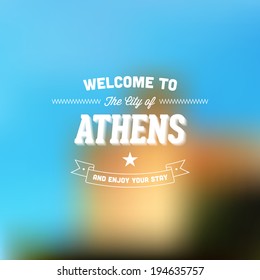 Retro Typography. Travel label on blurry background - "Welcome to the city of Athens, and enjoy your stay". Vector design. 